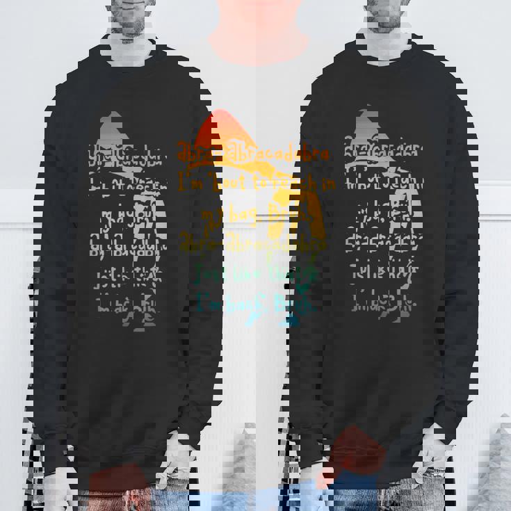 Abra-Abracadabra I'm 'Bout To Reach In My Bag Bruh Vintage Sweatshirt Gifts for Old Men