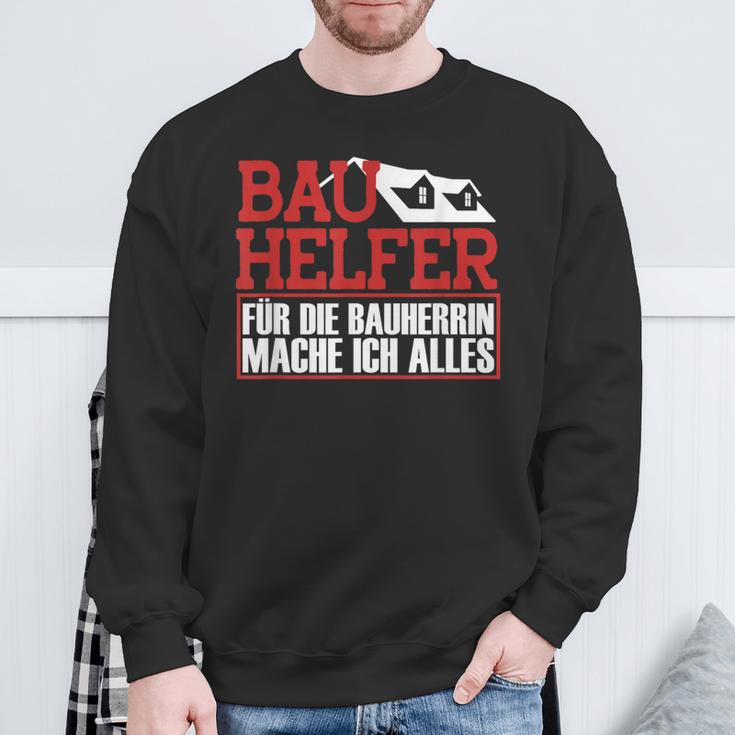 Bauhelfer Für Die Bauherrin Mache Ich Alles Bauarbeiterer Sweatshirt Geschenke für alte Männer