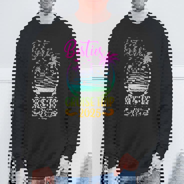 Besties Cruise Trip 2025 Besties Cruising Vacation Travel Sweatshirt Gifts for Old Men
