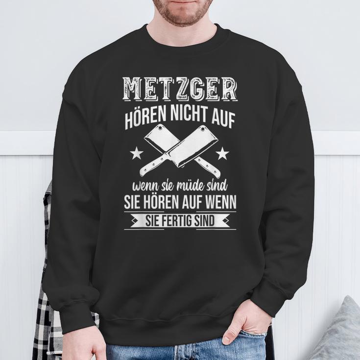 Butcher Hören Nicht Auf Wenn Sie Müde Sind Fleischer Hören Nicht Auf S Sweatshirt Geschenke für alte Männer