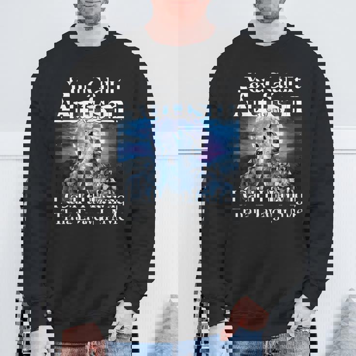 You Call It Autism I Call It Having That Dawg In Me Autism Sweatshirt Gifts for Old Men