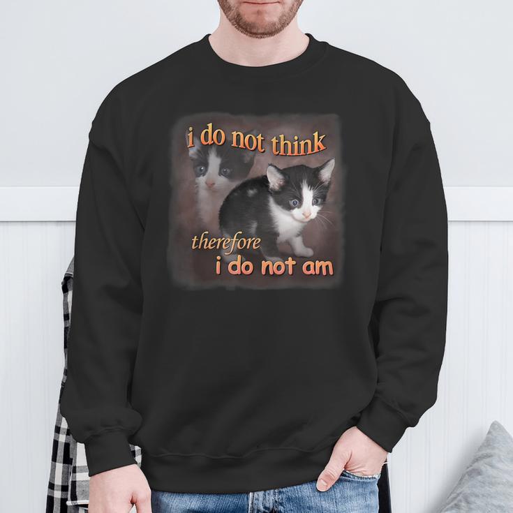 Cat Meme Portrait Ich Denke Nicht Also Bin Ich Nicht Bin Ich Nicht Sweatshirt Geschenke für alte Männer