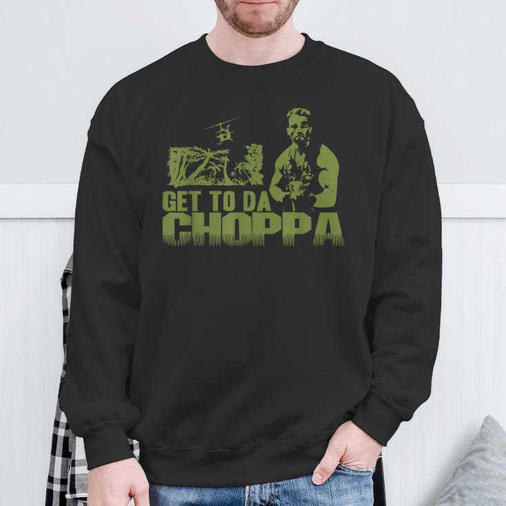 Get To The Choppa Sweatshirt Geschenke für alte Männer