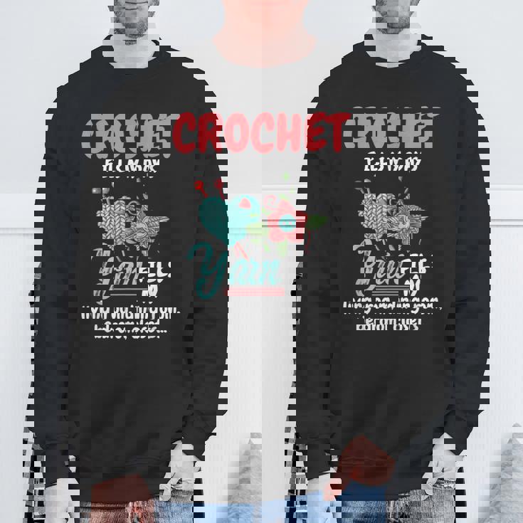 Crochet Yarn Fills My Days Yarn Fills Knitter Crochet Sweatshirt Gifts for Old Men