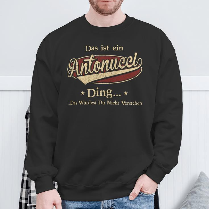 Das Ist Ein Antonucci Ding Das Würdest Du Nicht Verstehen Antonucci Name Sweatshirt Geschenke für alte Männer