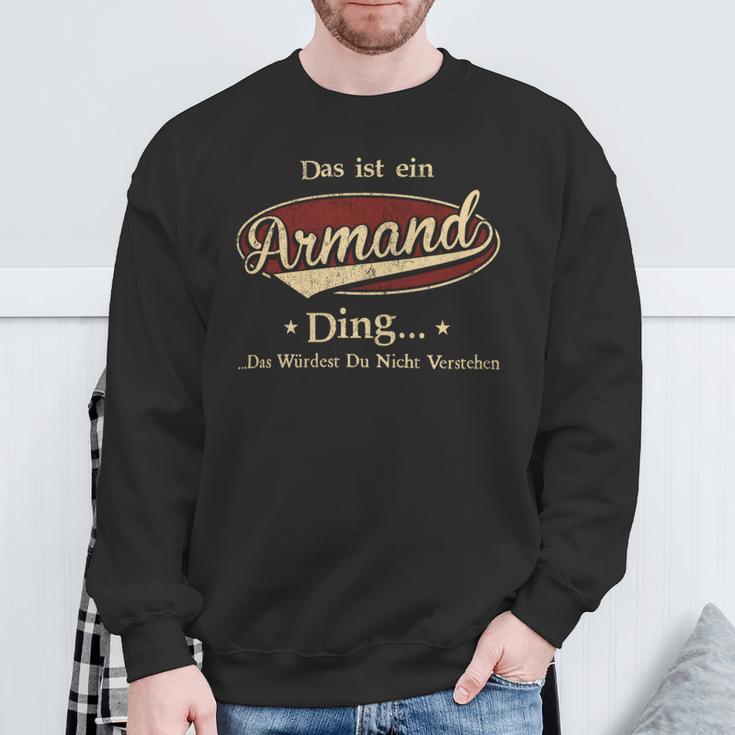 Das Ist Ein Armand Ding Das Würdest Du Nicht Verstehen Armand Name Sweatshirt Geschenke für alte Männer