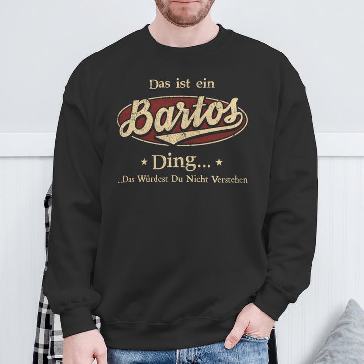 Das Ist Ein Bartos Ding Das Würdest Du Nicht Verstehen Bartos Name Sweatshirt Geschenke für alte Männer