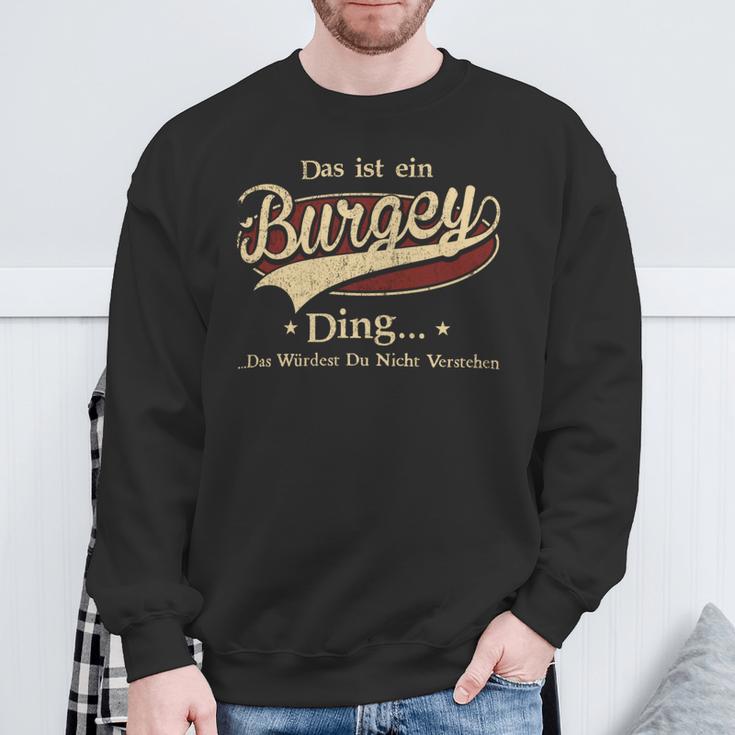 Das Ist Ein Burgey Ding Das Würdest Du Nicht Verstehen Burgey Name Sweatshirt Geschenke für alte Männer