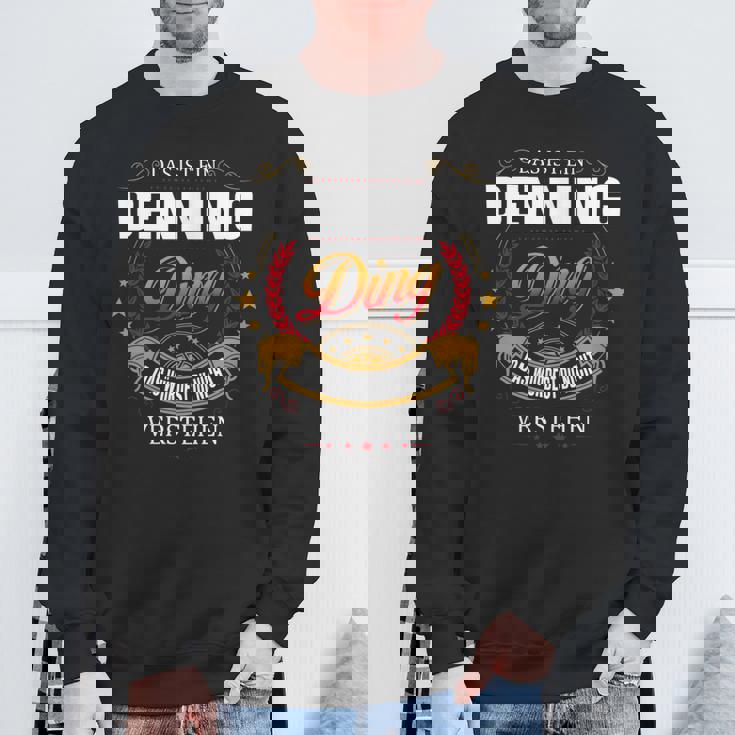 Das Ist Ein Denning Ding Das Würdest Du Nicht Verstehen Denning Name Sweatshirt Geschenke für alte Männer