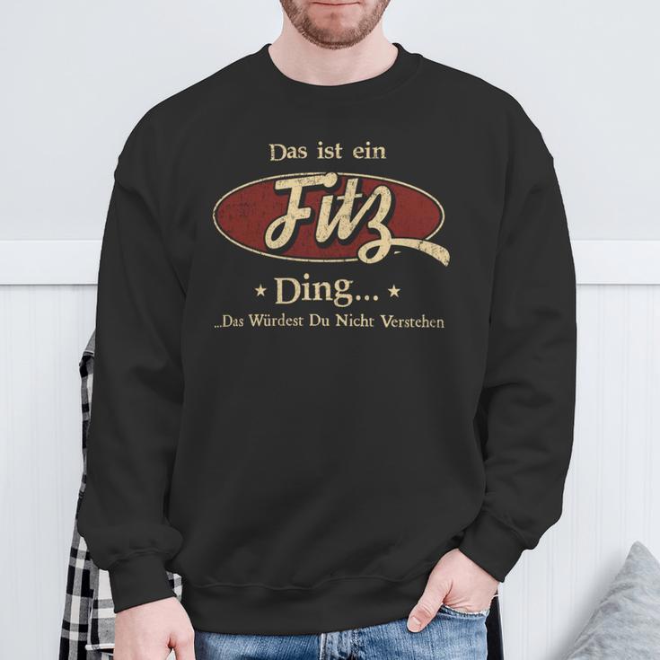 Das Ist Ein Fitz Ding Das Würdest Du Nicht Verstehen Fitz Name Sweatshirt Geschenke für alte Männer