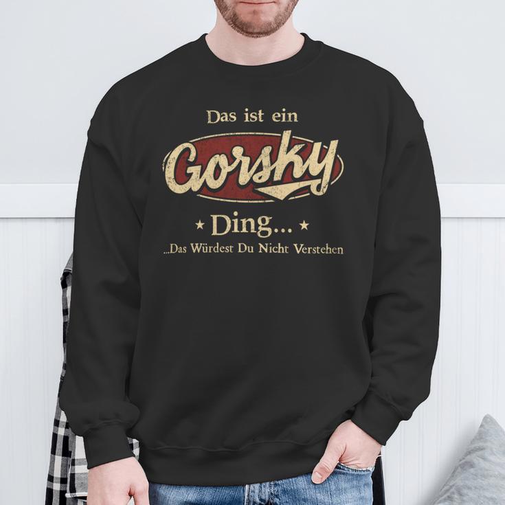 Das Ist Ein Gorsky Ding Das Würdest Du Nicht Verstehen Gorsky Name Sweatshirt Geschenke für alte Männer