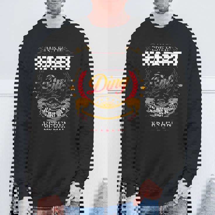 Das Ist Ein Hart Ding Das Würdest Du Nicht Verstehen Hart Name Sweatshirt Geschenke für alte Männer