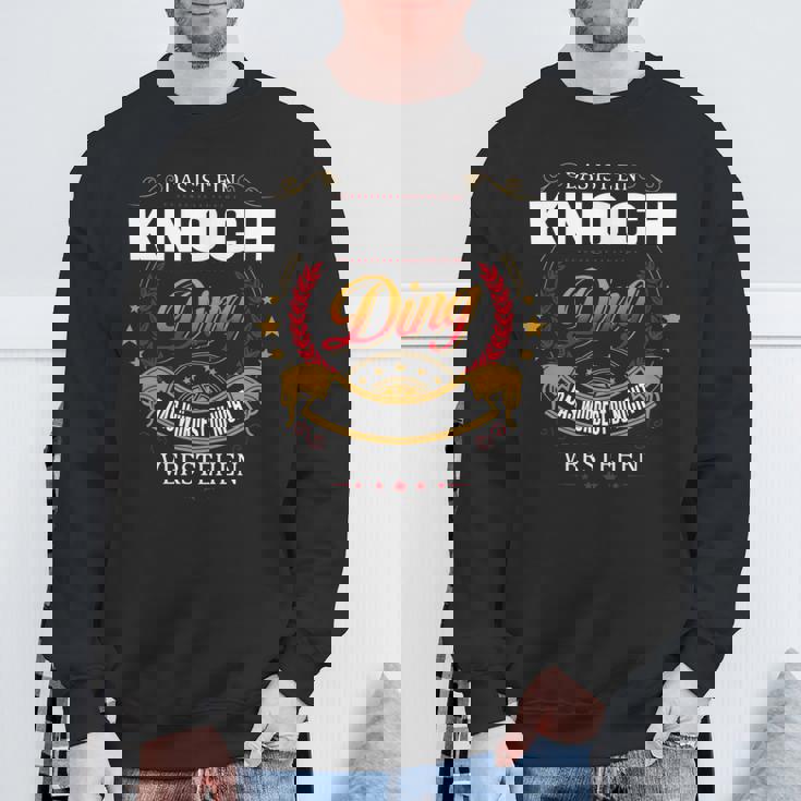 Das Ist Ein Knoch Ding Das Würdest Du Nicht Verstehen Knoch Name Sweatshirt Geschenke für alte Männer