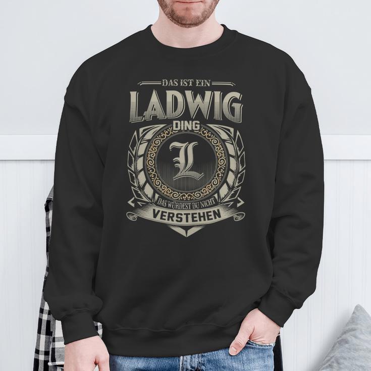 Das Ist Ein Ladwig Ding Ladwig Name Sweatshirt Geschenke für alte Männer