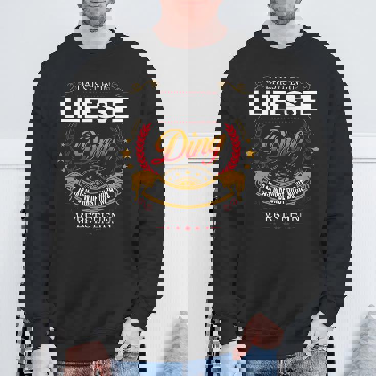 Das Ist Ein Liese Ding Das Würdest Du Nicht Verstehen Liese Name Sweatshirt Geschenke für alte Männer