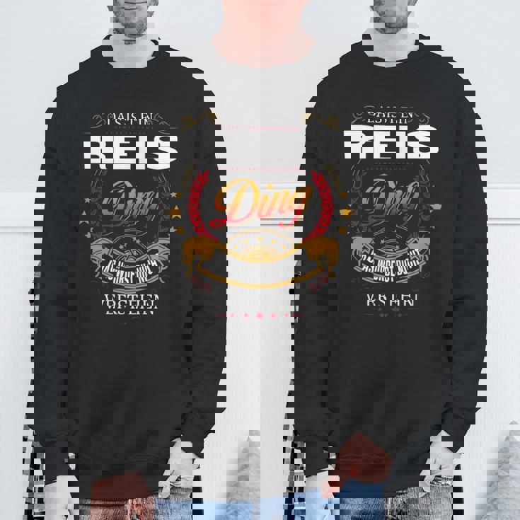 Das Ist Ein Reis Ding Das Würdest Du Nicht Verstehen Reis Name Sweatshirt Geschenke für alte Männer