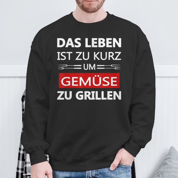 Das Leben Ist Zu Kurz Um Gemüsezu Grill Life Is Too Sweatshirt Geschenke für alte Männer