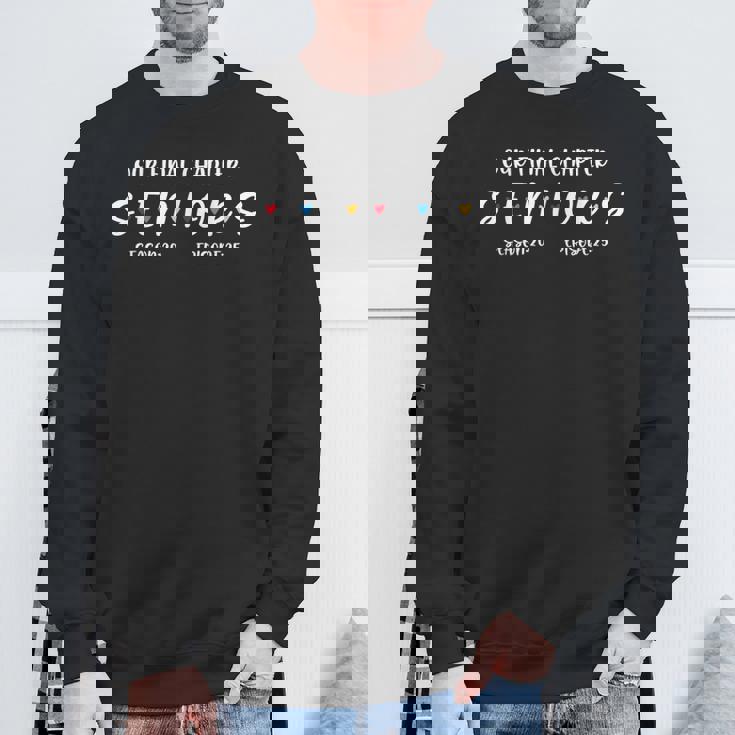 Our Final Chapter Seniors 2025 Season Episode Class Of 2025 Sweatshirt Gifts for Old Men