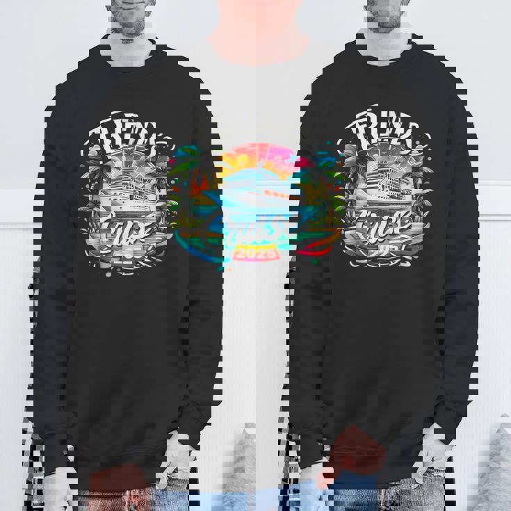 Friends Cruise 2025 Cruise Squad 2025 Friend Group Sweatshirt Gifts for Old Men