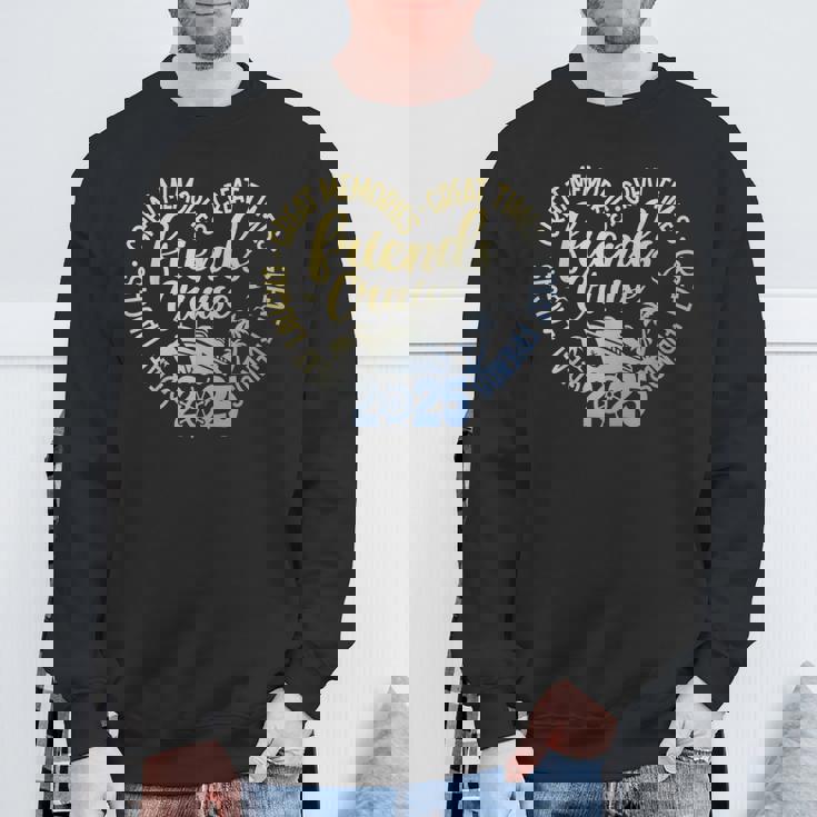 Friends Cruise 2025 Vacation Trip Cruising Friends Matching Sweatshirt Gifts for Old Men