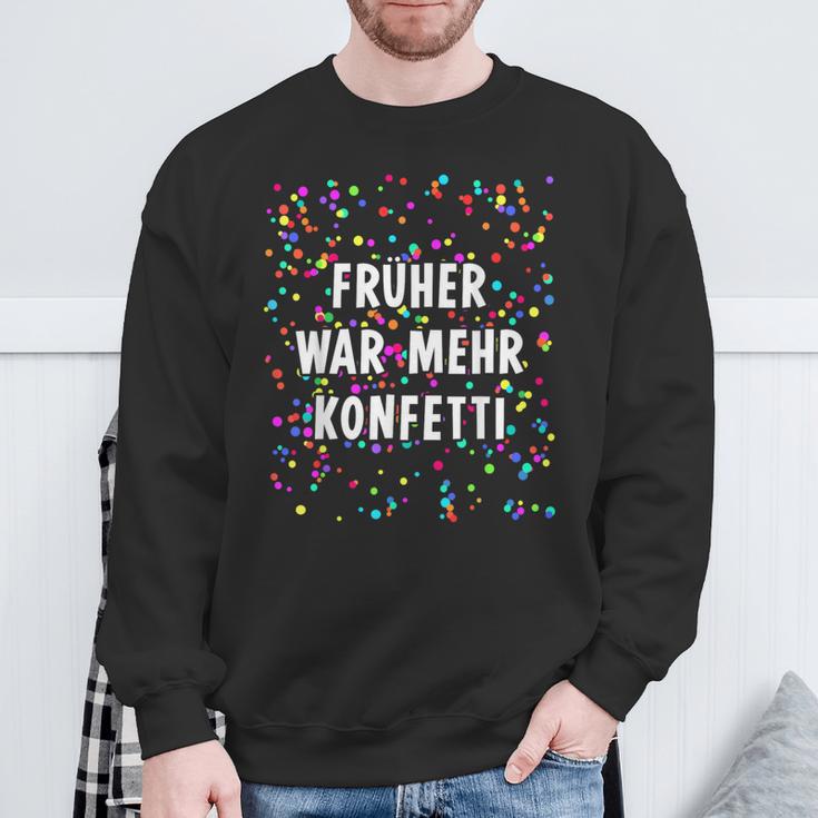 Früher War Mehr Confetti Costume For Carnival Fancy Dress Sweatshirt Geschenke für alte Männer