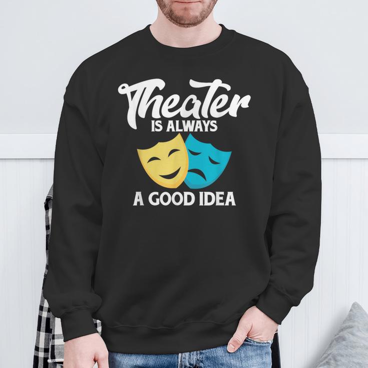 Theatre Lovers Theatre Quote S Sweatshirt Geschenke für alte Männer