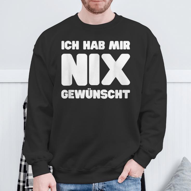 Ich Hab Mir Nix Wunscht Sweatshirt Geschenke für alte Männer