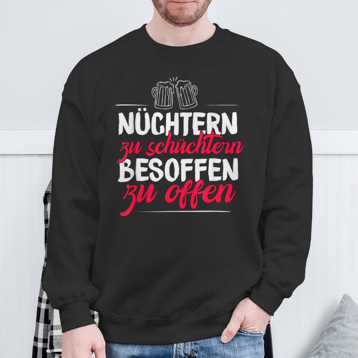 Quote Nüchtern Zu Schüchtern Besoffen Zu Open Sweatshirt Geschenke für alte Männer