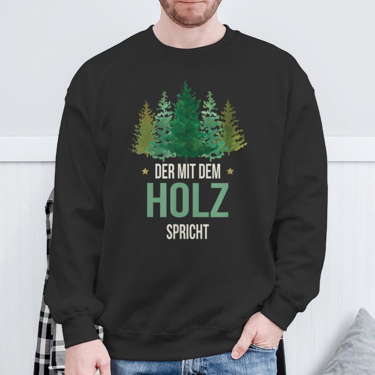 Sayings Der Mit Dem Wald Speicht Holzfäller Forst Sweatshirt Geschenke für alte Männer