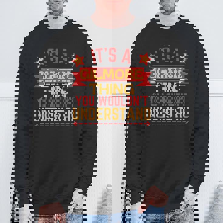 Gilmore Name For Gilmore Sweatshirt Gifts for Old Men