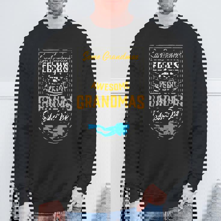 Some Grandmas Feed Ducks Awesome Grandmas Scuba Dive Sweatshirt Gifts for Old Men