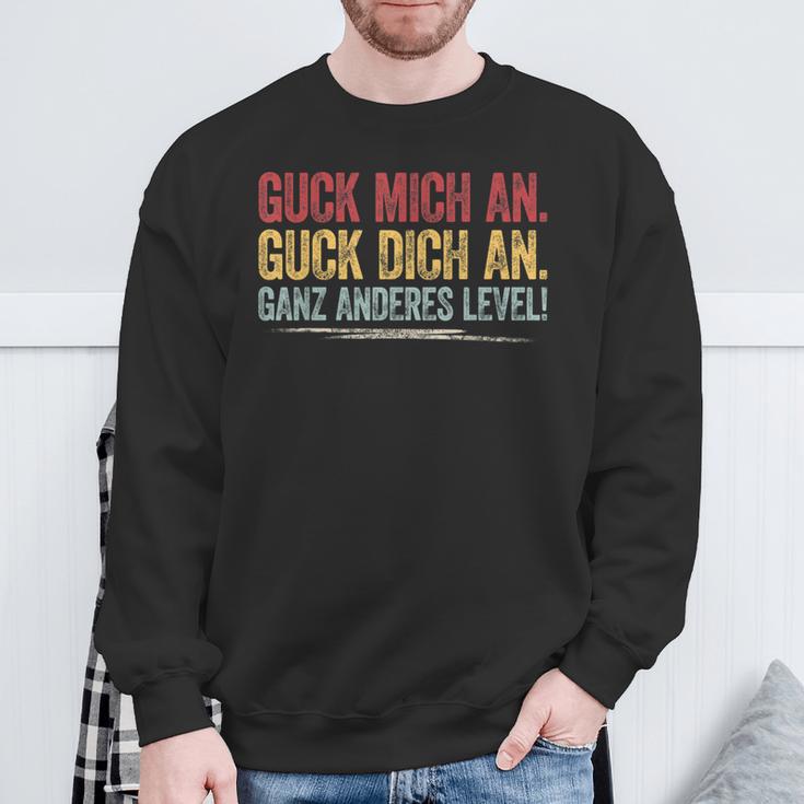 Guck Mich An Guck Dich An Ganz Anderes Level Sweatshirt Geschenke für alte Männer