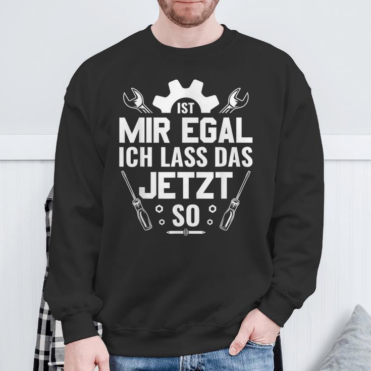 Handwerker Werkstatt Ist Mir Egal Ich Las Das Jetzt So Sweatshirt Geschenke für alte Männer