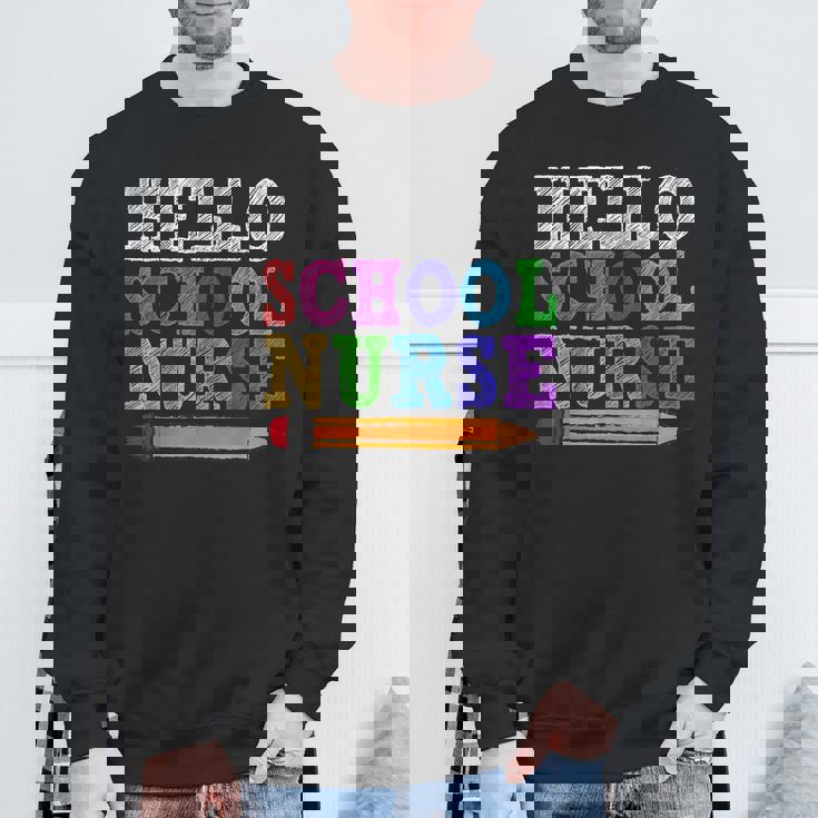 Hello School Nurse Teacher Back To School Sweatshirt Gifts for Old Men