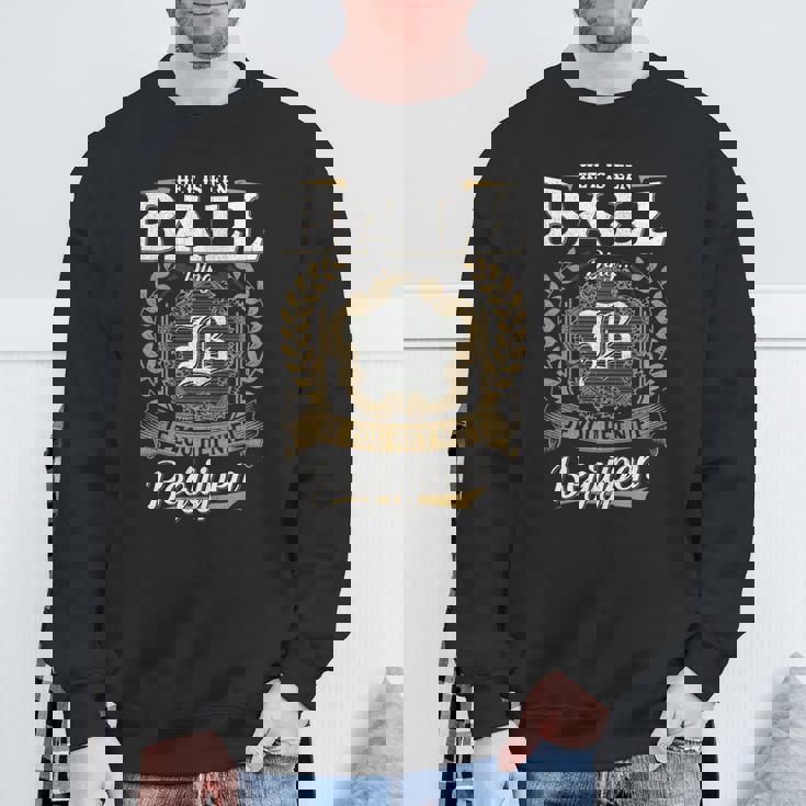 Het Is Een Ball Ding Je Zou Het Niet Begrijpen Ball Naam Sweatshirt Geschenke für alte Männer