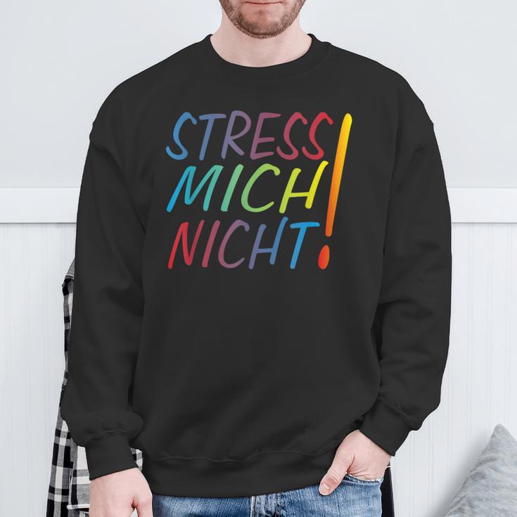 Hetz Mich Nicht Mir Doch Egal Chill Bro Stress Mich Nicht Sweatshirt Geschenke für alte Männer