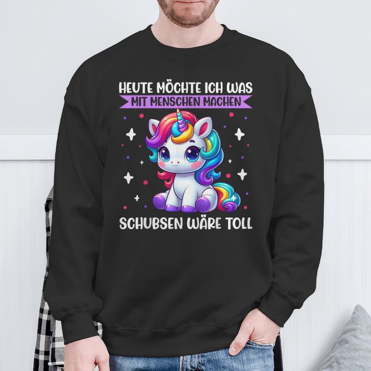 Heute Möchte Ich Was Mit Menschen Machen Schubsen Einhorn Sweatshirt Geschenke für alte Männer