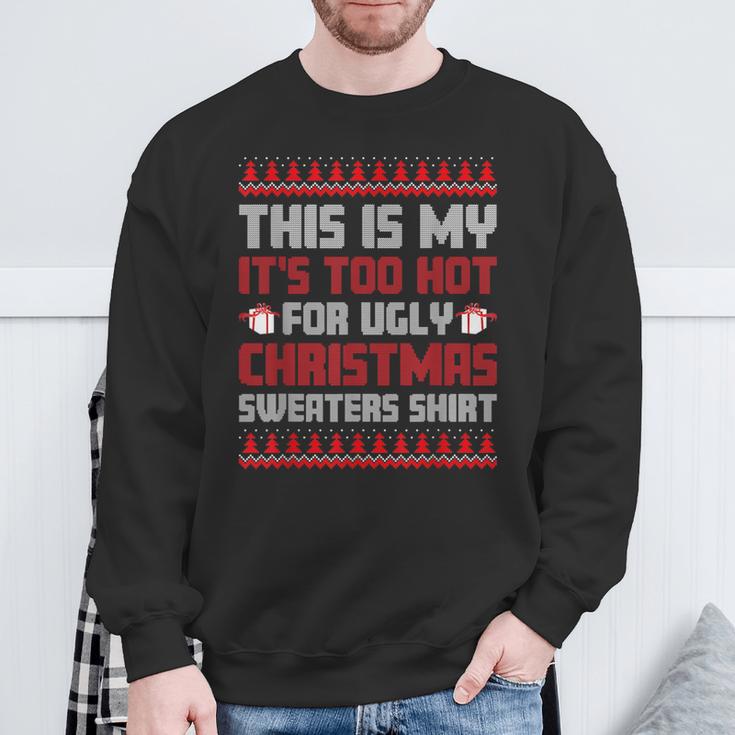 Too Hot For Ugly Christmas Jumper Family Christmas Sweatshirt Geschenke für alte Männer