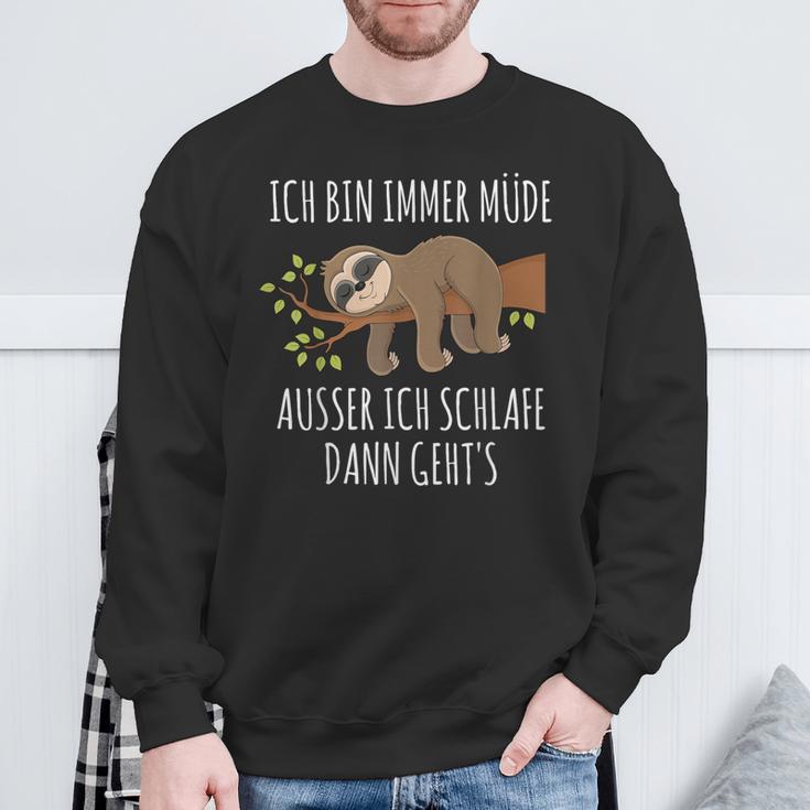 Ich Bin Immer Müde Ausser Wenn Ich Schlaffe Dann Geht's Chill I'm Always Tired Sweatshirt Geschenke für alte Männer