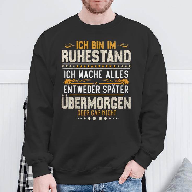 Ich Bin Im Ruhestand Ich Mache Alles Entweder Pensioner Sweatshirt Geschenke für alte Männer