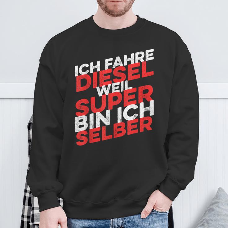 Ich Fahre Diesel Weil Super Bin Ich Selber Sweatshirt Geschenke für alte Männer