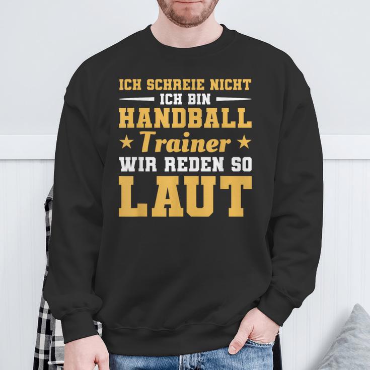 Ich Schreie Nicht Ich Bin Handball Trainer Sweatshirt Geschenke für alte Männer