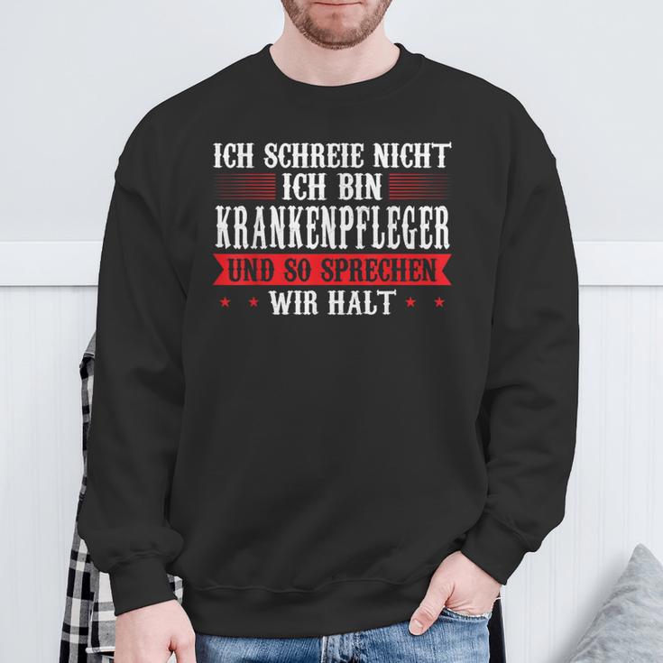 Ich Schreie Nicht Ich Bin Krankenpfleger Krankenpfleger Sweatshirt Geschenke für alte Männer