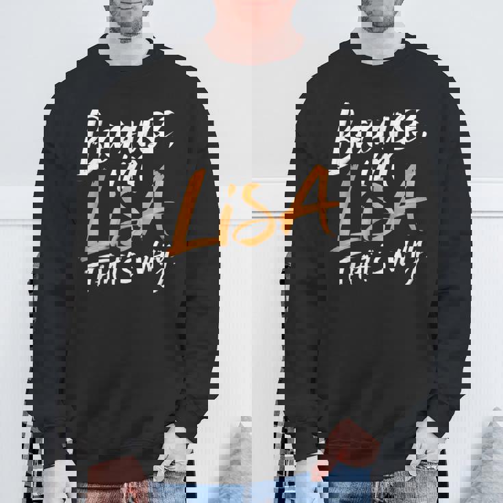 Because I'm Lisa That's Why Sweatshirt Gifts for Old Men