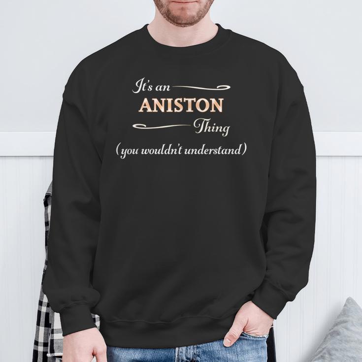 It's An Aniston Thing You Wouldn't Understand Name Sweatshirt Geschenke für alte Männer