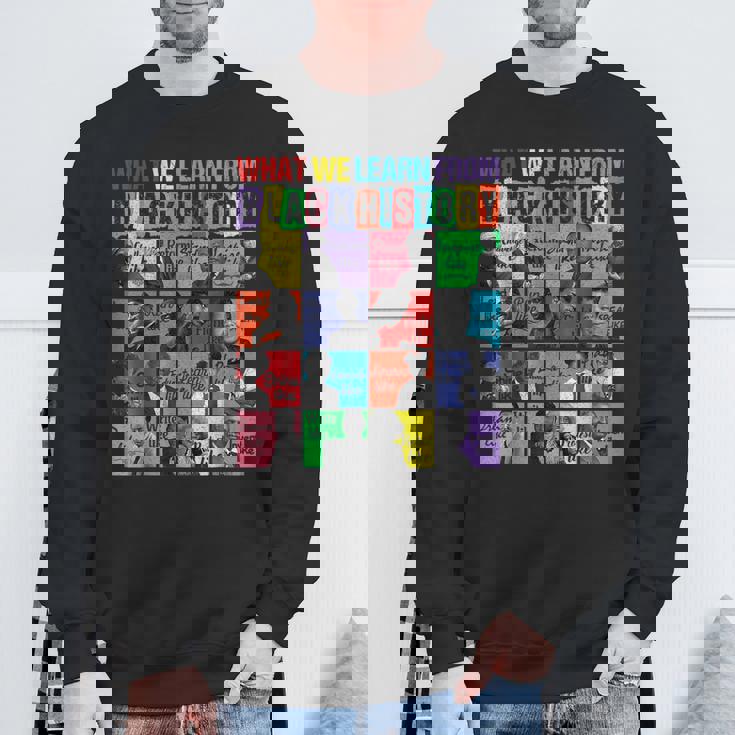 What We Learn From Black History Leaders Black History Month Sweatshirt Gifts for Old Men