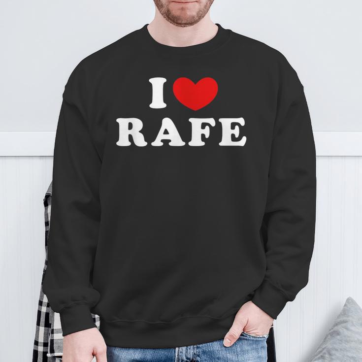 I Love Rafe I Love Rafe Sweatshirt Geschenke für alte Männer