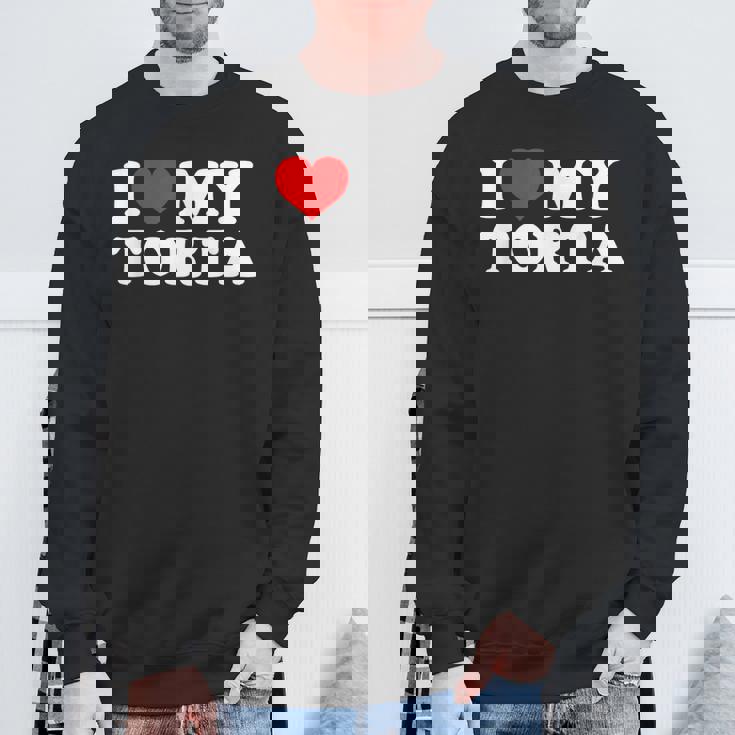 I Love My Torta Sweatshirt Gifts for Old Men