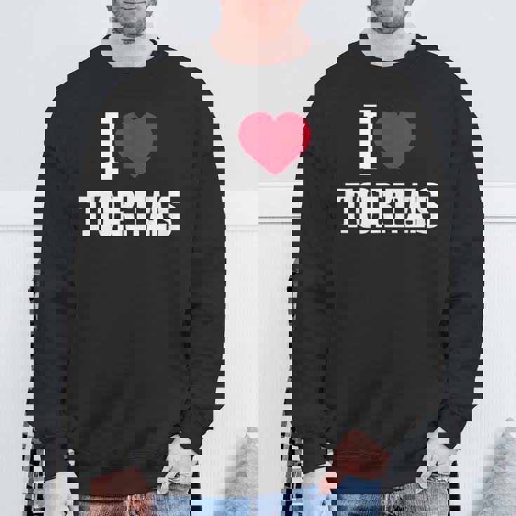 I Love Tortas Heart Mexican Food Lover Big Tortas Enthusiast Sweatshirt Gifts for Old Men