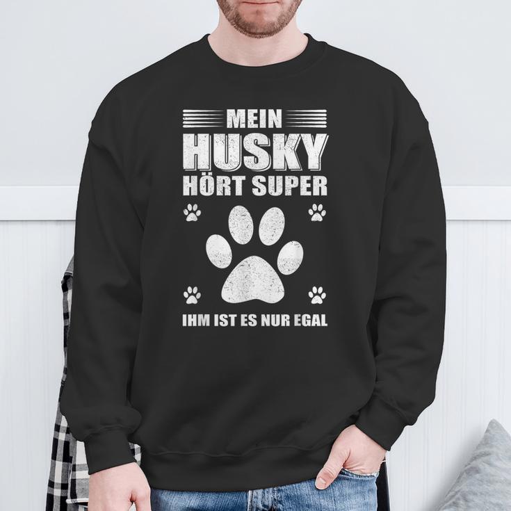 Mein Husky Hört Super Er Ist Es Nur Egal Husky Sweatshirt Geschenke für alte Männer